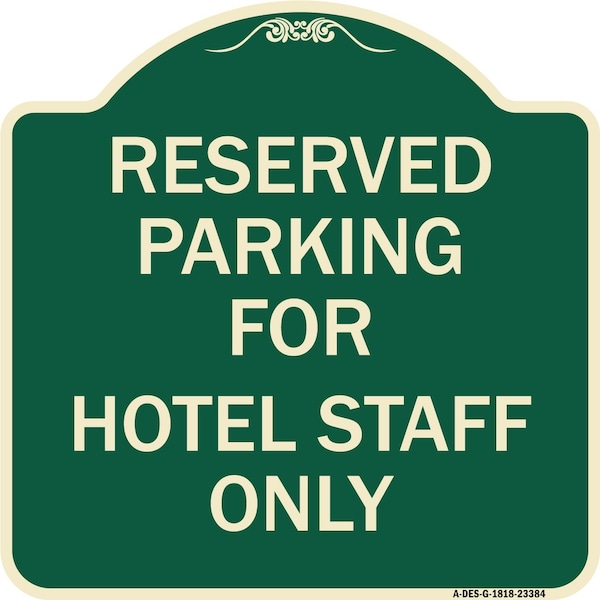 Signmission Parking Reserved for Hotel Staff Heavy-Gauge Aluminum Architectural Sign, 18" x 18", G-1818-23384 A-DES-G-1818-23384 - main